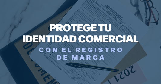 Protege tu identidad comercial con el Registro de Marca