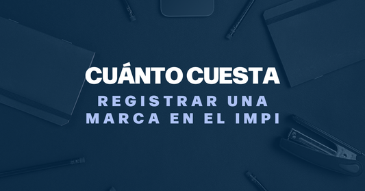 CUANTO CUESTA REGISTRAR UNA MARCA EN EL IMPI
